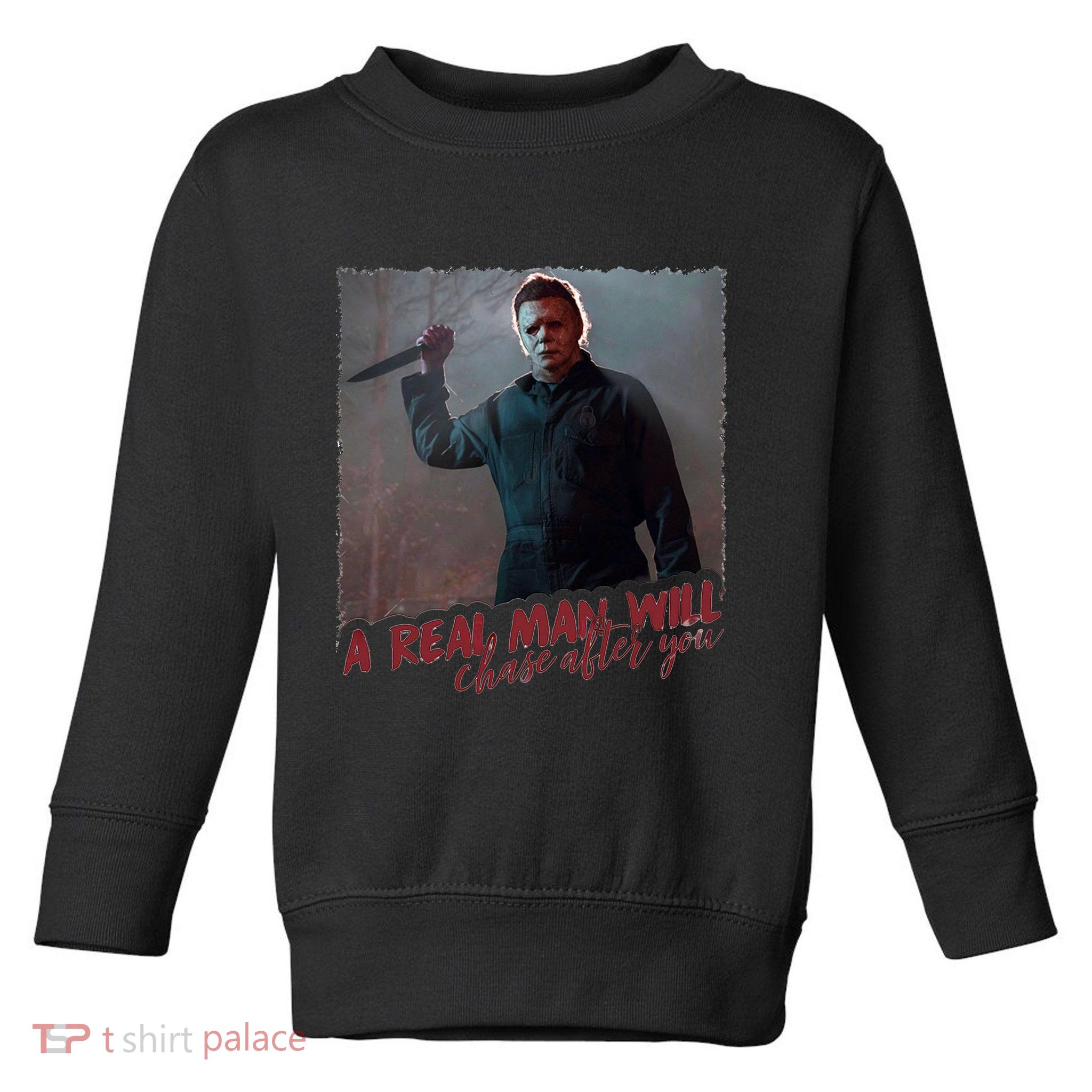 A Real Man Will Chase After You Toddler Sweatshirt