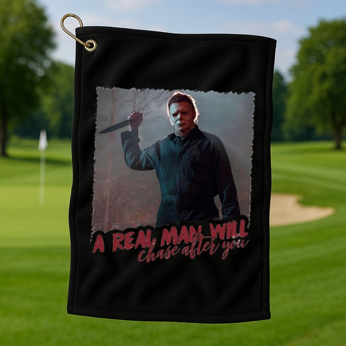 A Real Man Will Chase After You Golf Towel