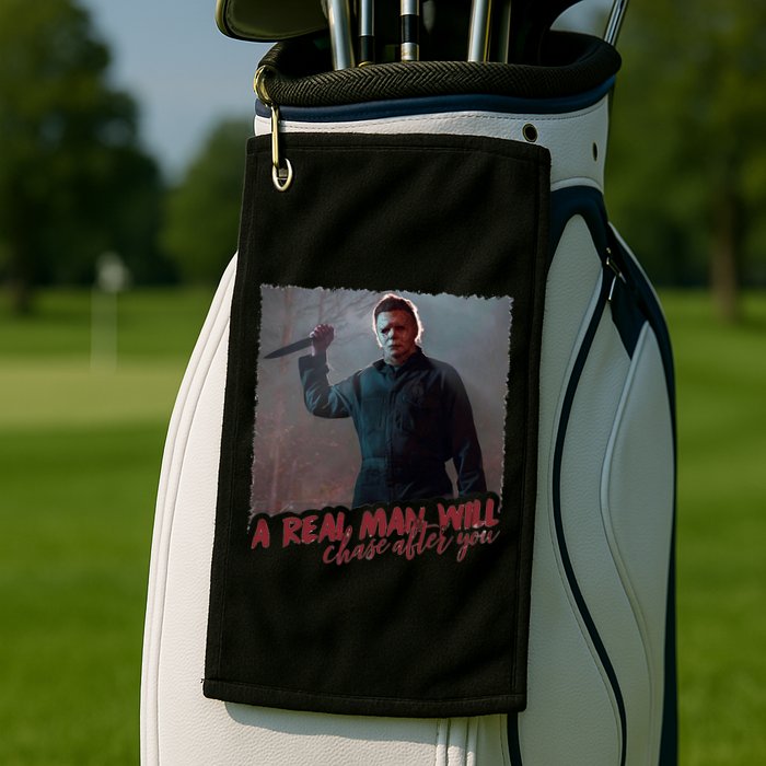 A Real Man Will Chase After You Golf Towel