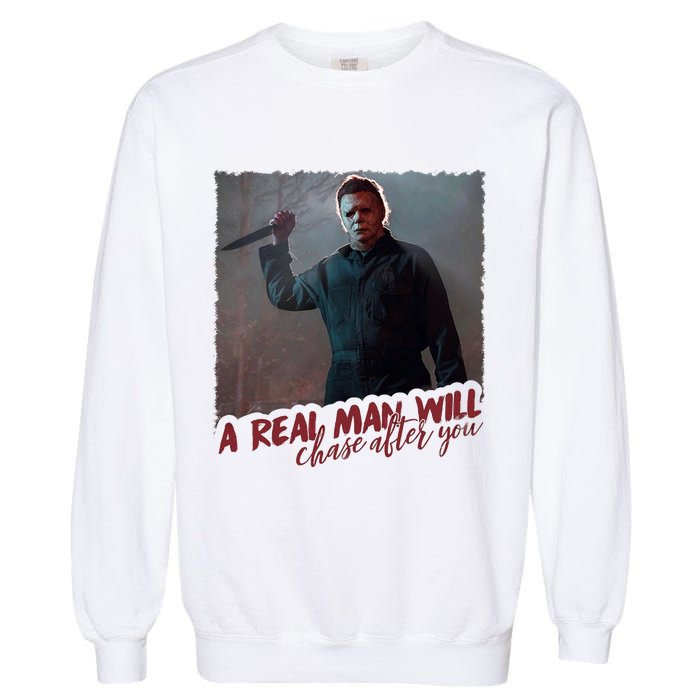 A Real Man Will Chase After You Garment-Dyed Sweatshirt