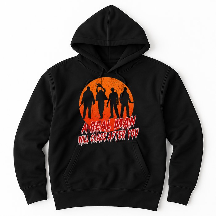 A Real Man Will Chase After You Halloween Horor Movie Retro Hoodie
