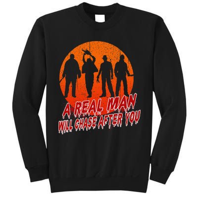 A Real Man Will Chase After You Halloween Horor Movie Retro Sweatshirt