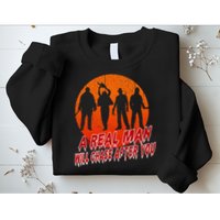 A Real Man Will Chase After You Halloween Horor Movie Retro Sweatshirt
