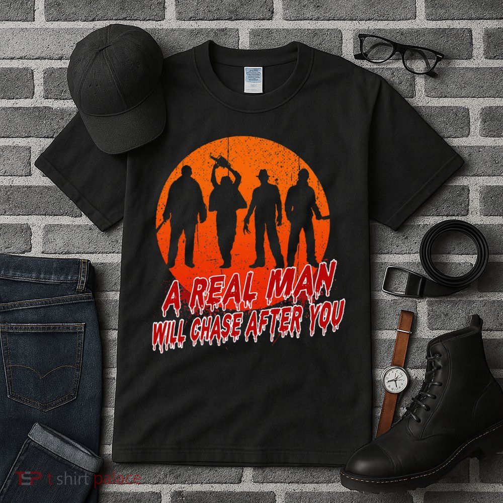 A Real Man Will Chase After You Halloween Horor Movie Retro Tall T-Shirt