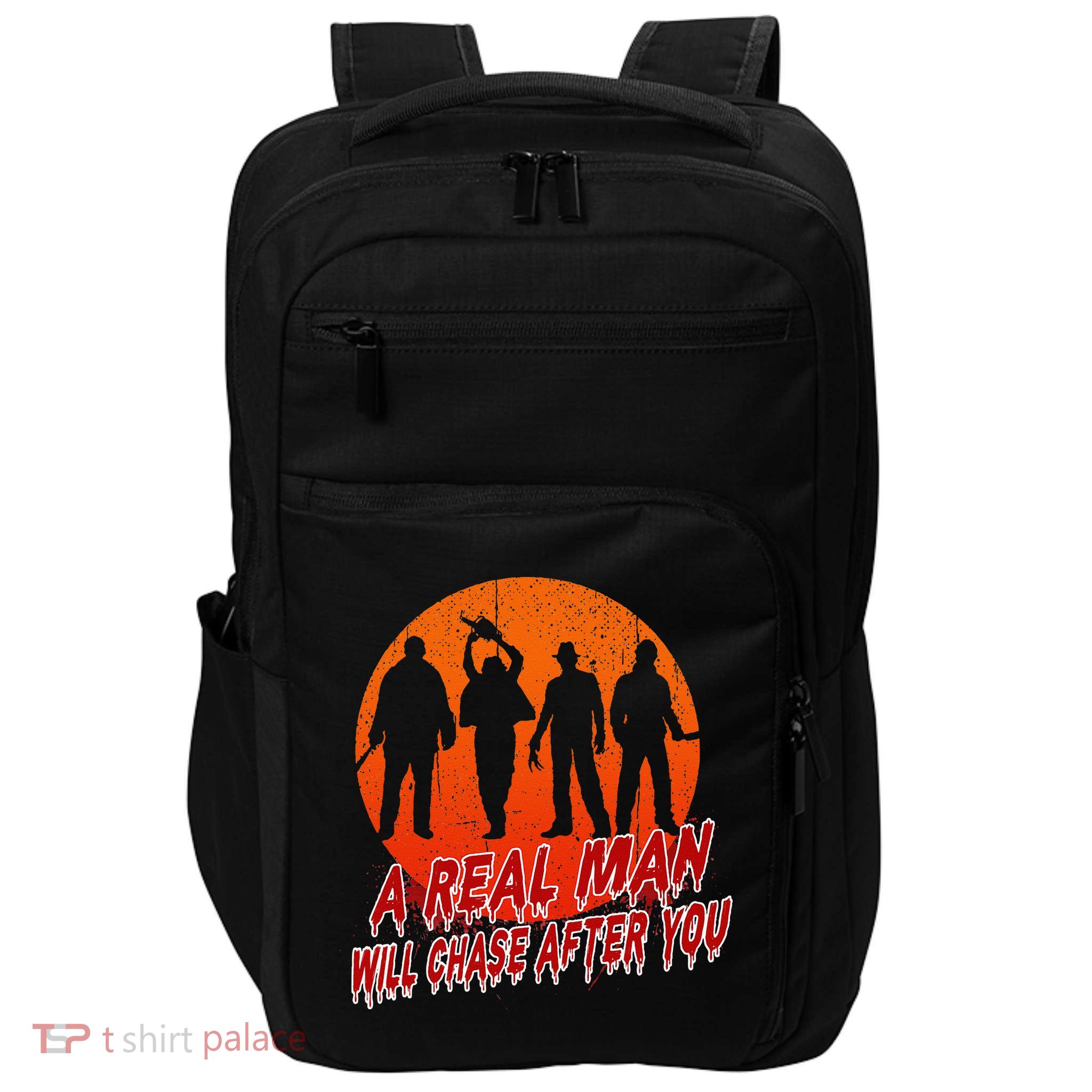 A Real Man Will Chase After You Halloween Horor Movie Retro Impact Tech Backpack