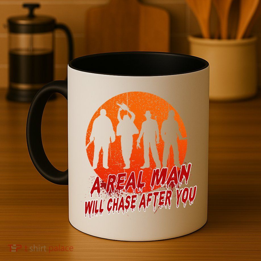 A Real Man Will Chase After You Halloween Horor Movie Retro Mug