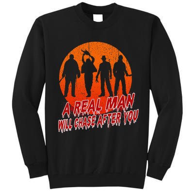 A Real Man Will Chase After You Halloween Horor Movie Retro Tall Sweatshirt