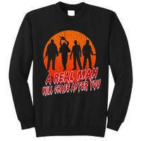 A Real Man Will Chase After You Halloween Horor Movie Retro Tall Sweatshirt