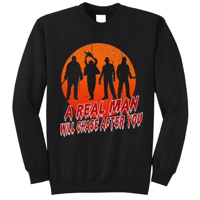 A Real Man Will Chase After You Halloween Horor Movie Retro Tall Sweatshirt