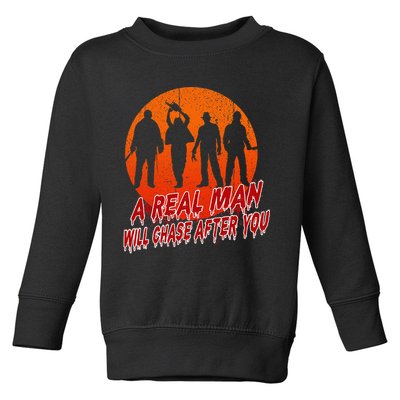 A Real Man Will Chase After You Halloween Horor Movie Retro Toddler Sweatshirt