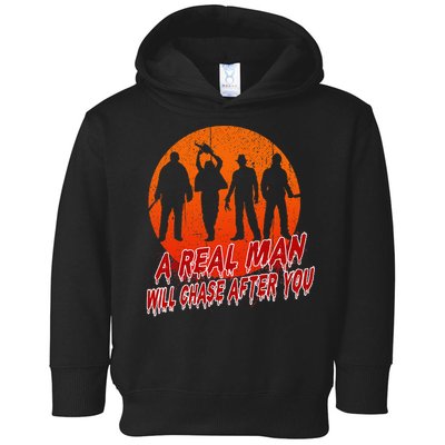 A Real Man Will Chase After You Halloween Horor Movie Retro Toddler Hoodie