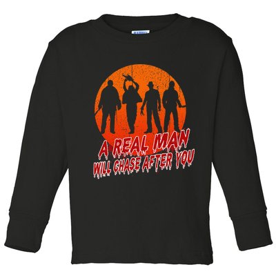 A Real Man Will Chase After You Halloween Horor Movie Retro Toddler Long Sleeve Shirt