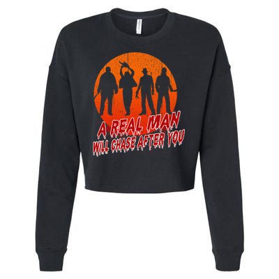 A Real Man Will Chase After You Halloween Horor Movie Retro Cropped Pullover Crew