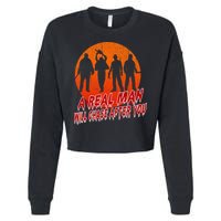 A Real Man Will Chase After You Halloween Horor Movie Retro Cropped Pullover Crew