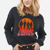 A Real Man Will Chase After You Halloween Horor Movie Retro Cropped Pullover Crew