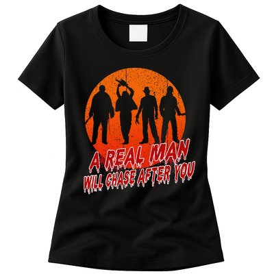 A Real Man Will Chase After You Halloween Horor Movie Retro Womens T-Shirt
