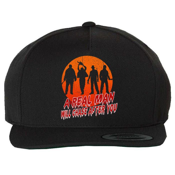 A Real Man Will Chase After You Halloween Horor Movie Retro Wool Snapback Cap