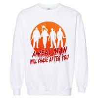 A Real Man Will Chase After You Halloween Horor Movie Retro Garment-Dyed Sweatshirt