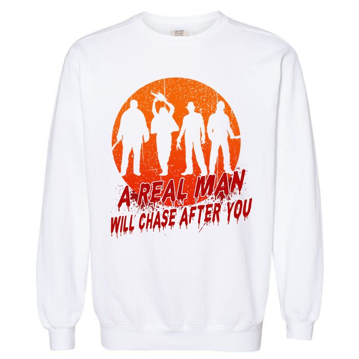 A Real Man Will Chase After You Halloween Horor Movie Retro Garment-Dyed Sweatshirt