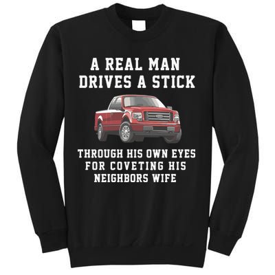 A Real Man Drives A Stick Through His Own Eyes For Coveting His Neighbors Wife Sweatshirt