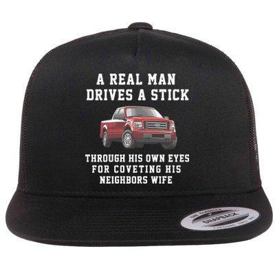 A Real Man Drives A Stick Through His Own Eyes For Coveting His Neighbors Wife Flatbill Hat