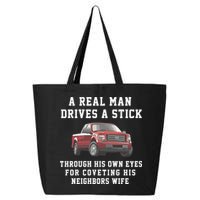 A Real Man Drives A Stick Through His Own Eyes For Coveting His Neighbors Wife 25L Jumbo Tote