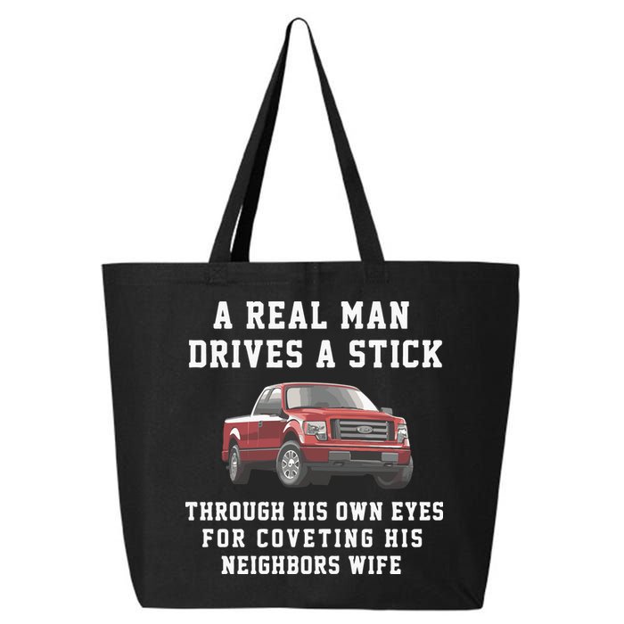 A Real Man Drives A Stick Through His Own Eyes For Coveting His Neighbors Wife 25L Jumbo Tote
