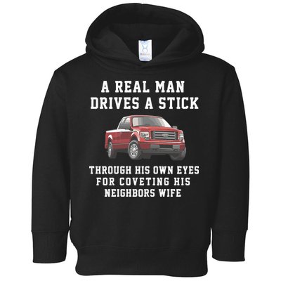 A Real Man Drives A Stick Through His Own Eyes For Coveting His Neighbors Wife Toddler Hoodie