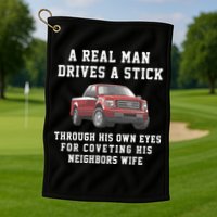A Real Man Drives A Stick Through His Own Eyes For Coveting His Neighbors Wife Golf Towel