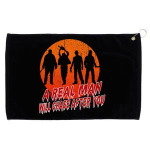 A Real Man Will Chase After You Halloween Horor Movie Retro Grommeted Golf Towel