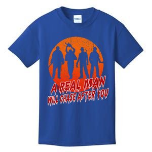 A Real Man Will Chase After You Halloween Horor Movie Retro Kids T-Shirt