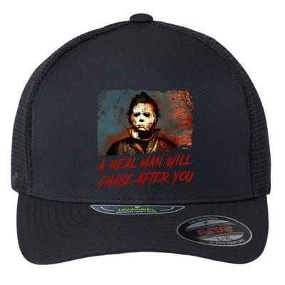 A Real Man Will Chase After You Horror Character Halloween Killer Flexfit Unipanel Trucker Cap
