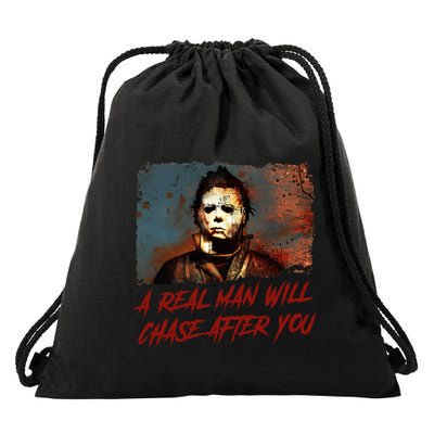 A Real Man Will Chase After You Horror Character Halloween Killer Drawstring Bag