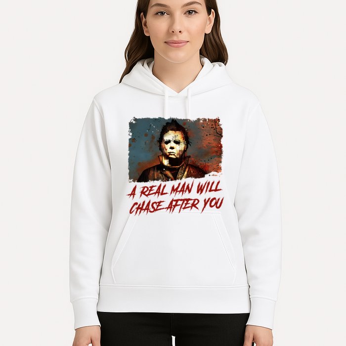A Real Man Will Chase After You Horror Character Halloween Killer Hoodie