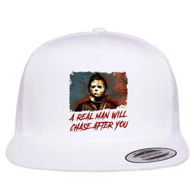 A Real Man Will Chase After You Horror Character Halloween Killer Flatbill Hat