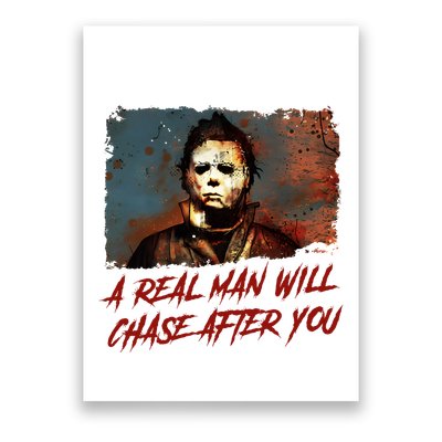A Real Man Will Chase After You Horror Character Halloween Killer Poster