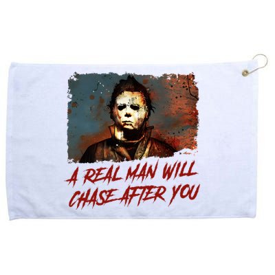 A Real Man Will Chase After You Horror Character Halloween Killer Grommeted Golf Towel