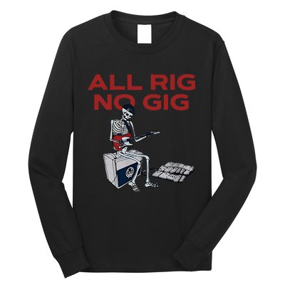 All Rig No Gig Skeleton Play Electric Guitar Music Rock Long Sleeve Shirt