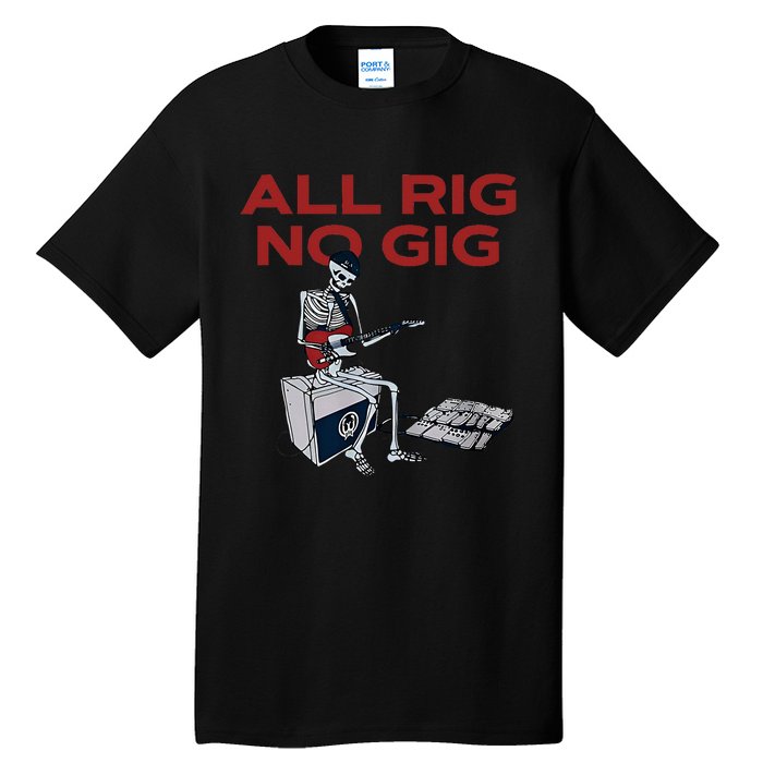 All Rig No Gig Skeleton Play Electric Guitar Music Rock Tall T-Shirt