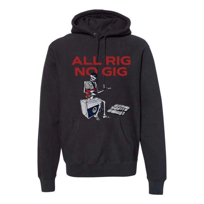 All Rig No Gig Skeleton Play Electric Guitar Music Rock Premium Hoodie