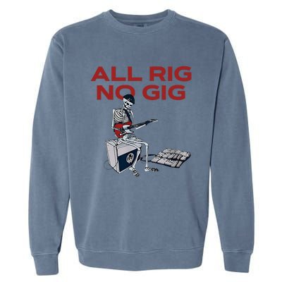 All Rig No Gig Skeleton Play Electric Guitar Music Rock Garment-Dyed Sweatshirt