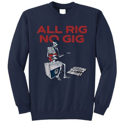 All Rig No Gig Skeleton Play Electric Guitar Music Rock Tall Sweatshirt