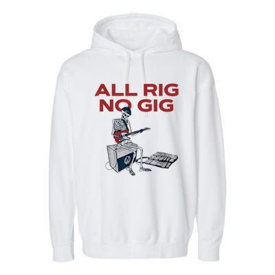 All Rig No Gig Skeleton Play Electric Guitar Music Rock Garment-Dyed Fleece Hoodie