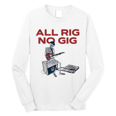 All Rig No Gig Skeleton Play Electric Guitar Music Rock Long Sleeve Shirt