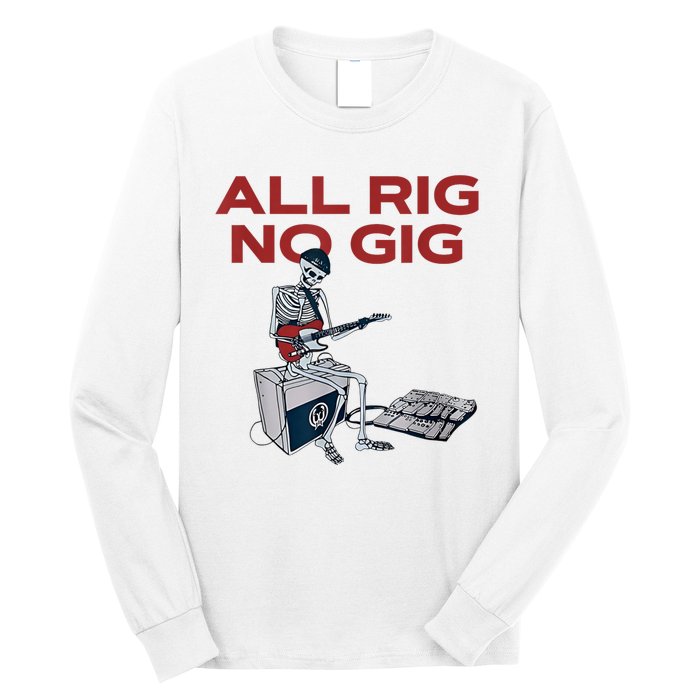 All Rig No Gig Skeleton Play Electric Guitar Music Rock Long Sleeve Shirt