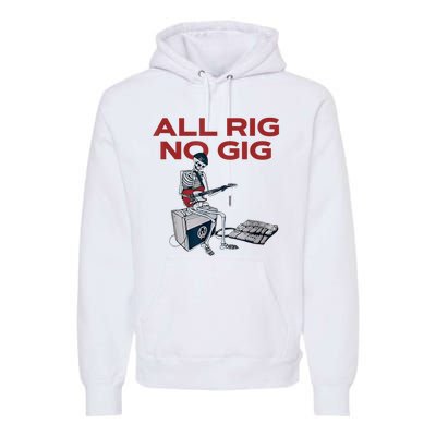 All Rig No Gig Skeleton Play Electric Guitar Music Rock Premium Hoodie