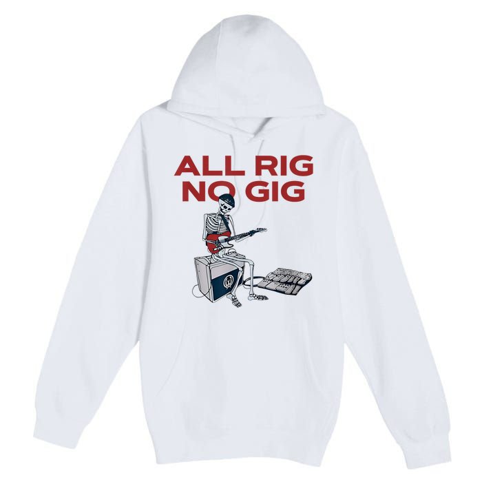 All Rig No Gig Skeleton Play Electric Guitar Music Rock Premium Pullover Hoodie