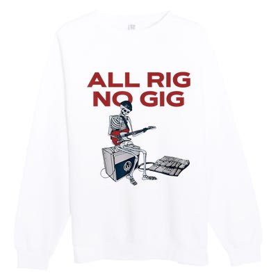 All Rig No Gig Skeleton Play Electric Guitar Music Rock Premium Crewneck Sweatshirt