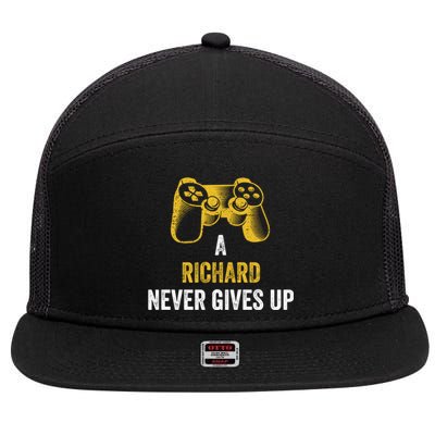 A Richard Never Gives Up Cool Gift Gaming Name Gamer Gift 7 Panel Mesh Trucker Snapback Hat