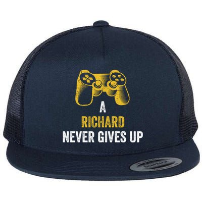 A Richard Never Gives Up Cool Gift Gaming Name Gamer Gift Flat Bill Trucker Hat